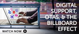 Briefing: Digital support, OTAs, and the Billboard Effect